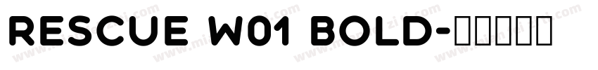 Rescue W01 Bold字体转换